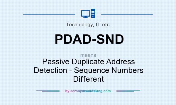 What does PDAD-SND mean? It stands for Passive Duplicate Address Detection - Sequence Numbers Different