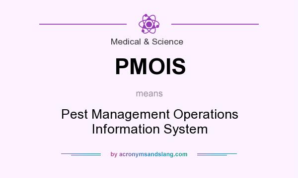 What does PMOIS mean? It stands for Pest Management Operations Information System
