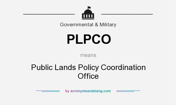What does PLPCO mean? It stands for Public Lands Policy Coordination Office