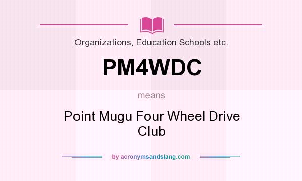 What does PM4WDC mean? It stands for Point Mugu Four Wheel Drive Club