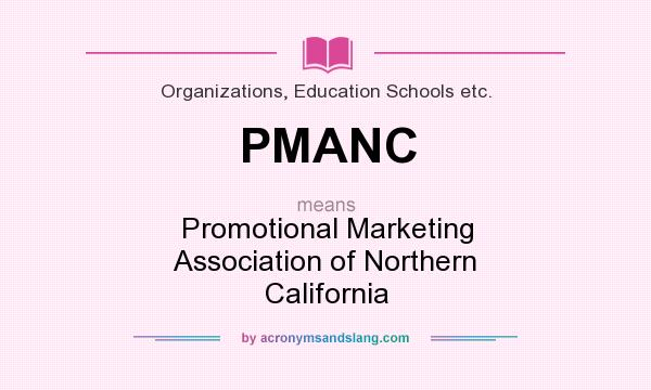 What does PMANC mean? It stands for Promotional Marketing Association of Northern California