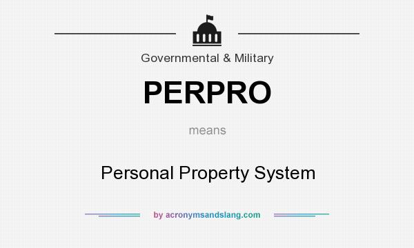 What does PERPRO mean? It stands for Personal Property System