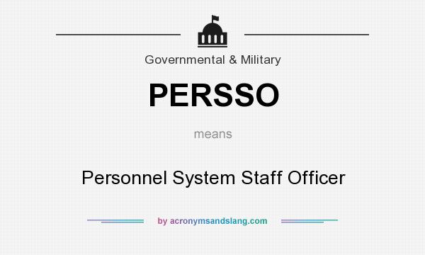 What does PERSSO mean? It stands for Personnel System Staff Officer
