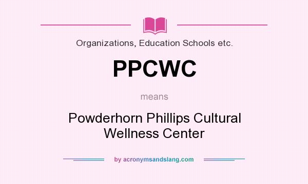 What does PPCWC mean? It stands for Powderhorn Phillips Cultural Wellness Center