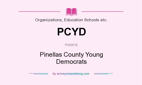 What does PCYD mean? It stands for Pinellas County Young Democrats