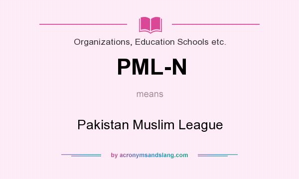 What does PML-N mean? It stands for Pakistan Muslim League