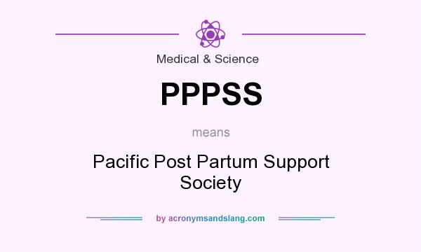 What does PPPSS mean? It stands for Pacific Post Partum Support Society