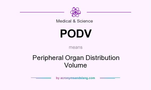 What does PODV mean? It stands for Peripheral Organ Distribution Volume