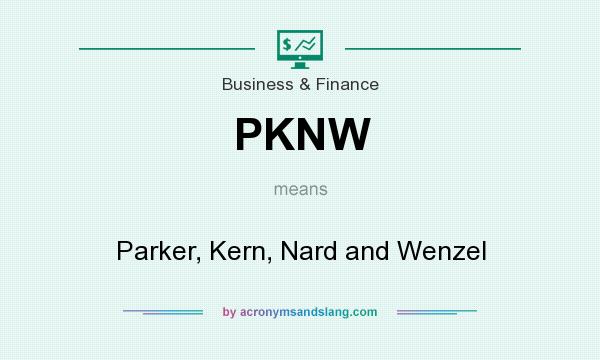 What does PKNW mean? It stands for Parker, Kern, Nard and Wenzel