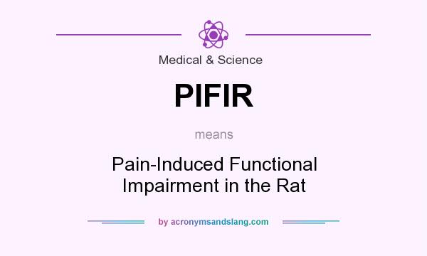 What does PIFIR mean? It stands for Pain-Induced Functional Impairment in the Rat