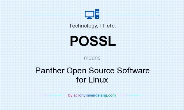 What does POSSL mean? It stands for Panther Open Source Software for Linux