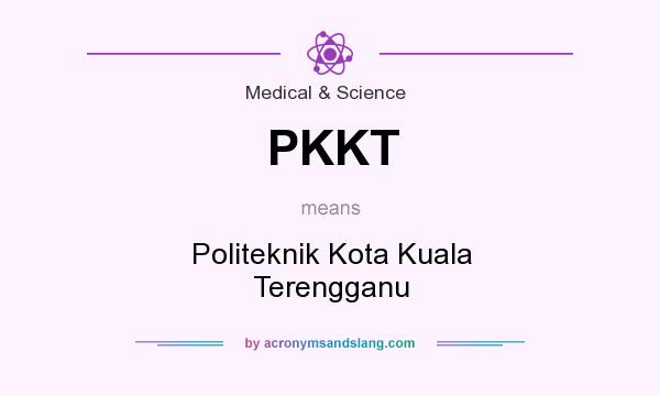What does PKKT mean? It stands for Politeknik Kota Kuala Terengganu