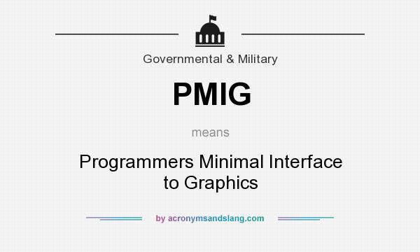 What does PMIG mean? It stands for Programmers Minimal Interface to Graphics