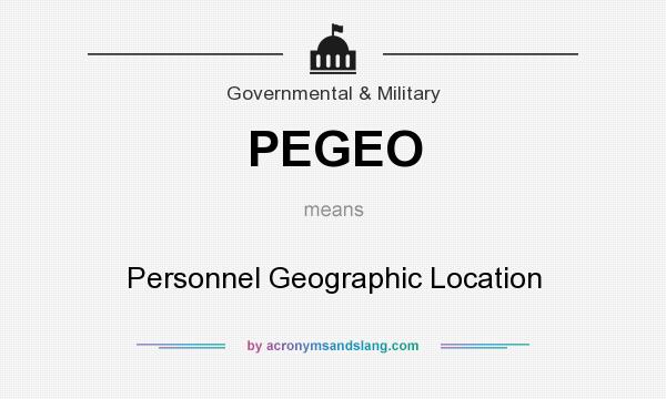 What does PEGEO mean? It stands for Personnel Geographic Location