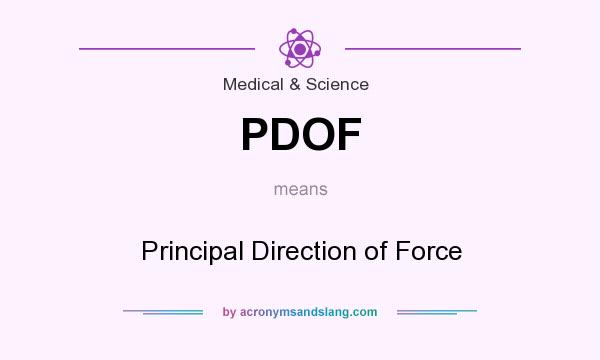 What does PDOF mean? It stands for Principal Direction of Force