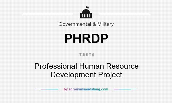 What does PHRDP mean? It stands for Professional Human Resource Development Project
