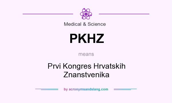 What does PKHZ mean? It stands for Prvi Kongres Hrvatskih Znanstvenika