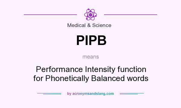 What does PIPB mean? It stands for Performance Intensity function for Phonetically Balanced words