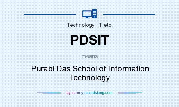 What does PDSIT mean? It stands for Purabi Das School of Information Technology