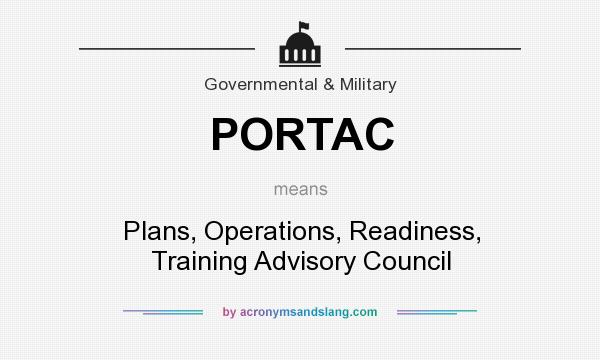 What does PORTAC mean? It stands for Plans, Operations, Readiness, Training Advisory Council