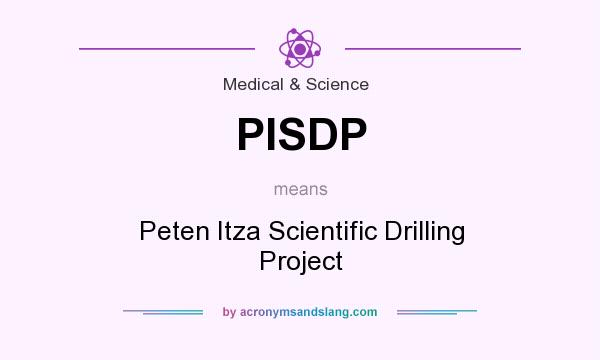 What does PISDP mean? It stands for Peten Itza Scientific Drilling Project