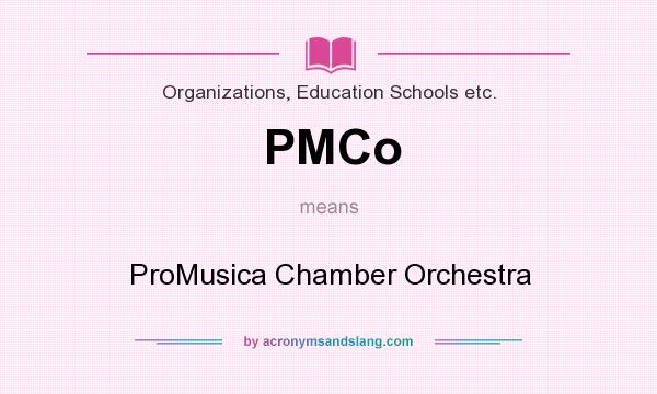 What does PMCo mean? It stands for ProMusica Chamber Orchestra