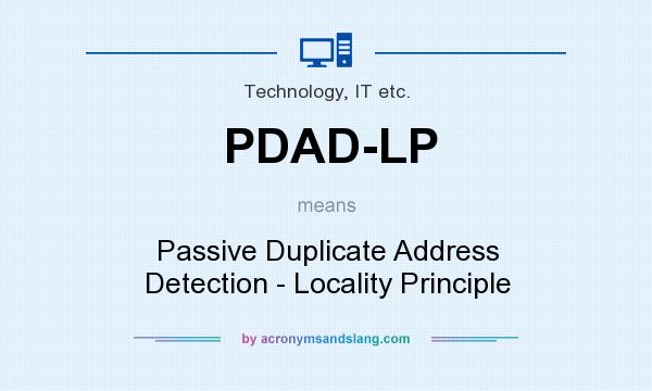 What does PDAD-LP mean? It stands for Passive Duplicate Address Detection - Locality Principle