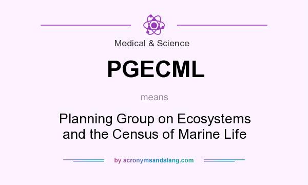 What does PGECML mean? It stands for Planning Group on Ecosystems and the Census of Marine Life