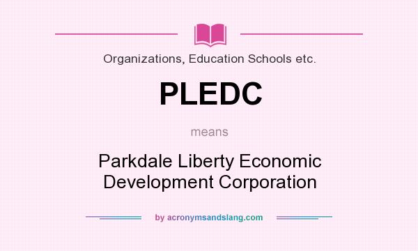 What does PLEDC mean? It stands for Parkdale Liberty Economic Development Corporation