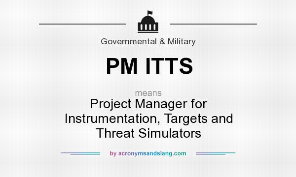 What does PM ITTS mean? It stands for Project Manager for Instrumentation, Targets and Threat Simulators