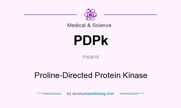 What does PDPk mean? It stands for Proline-Directed Protein Kinase