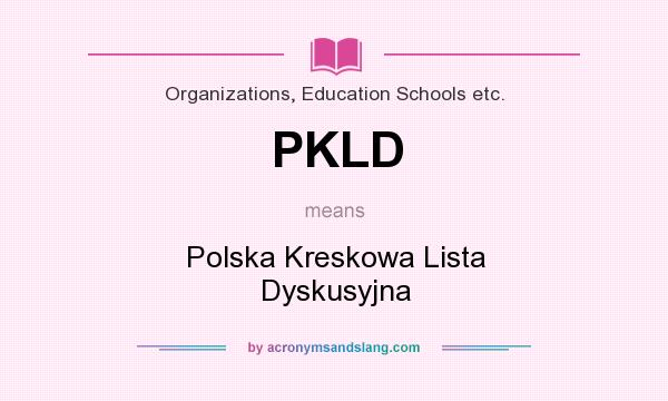 What does PKLD mean? It stands for Polska Kreskowa Lista Dyskusyjna