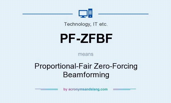 What does PF-ZFBF mean? It stands for Proportional-Fair Zero-Forcing Beamforming