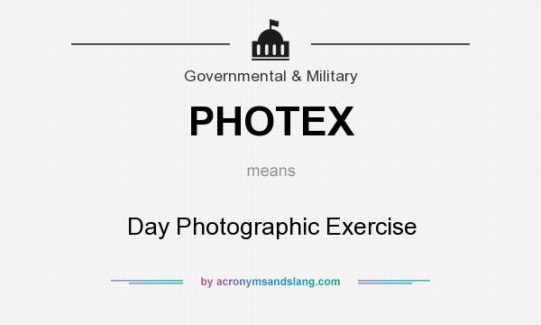 What does PHOTEX mean? It stands for Day Photographic Exercise
