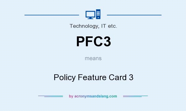 What does PFC3 mean? It stands for Policy Feature Card 3