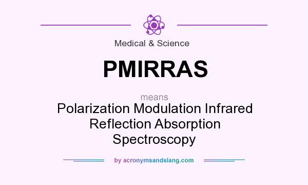 What does PMIRRAS mean? It stands for Polarization Modulation Infrared Reflection Absorption Spectroscopy