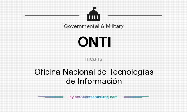 What does ONTI mean? It stands for Oficina Nacional de Tecnologías de Información