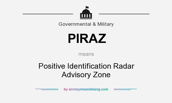 What does PIRAZ mean? It stands for Positive Identification Radar Advisory Zone
