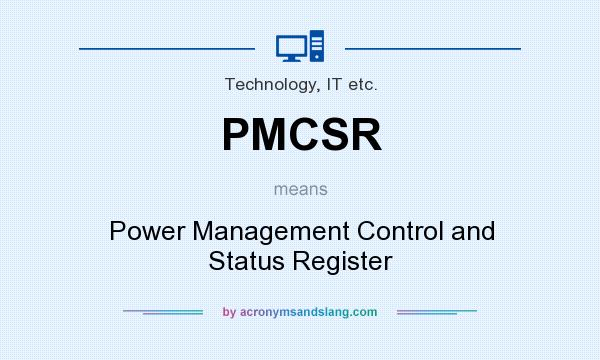 What does PMCSR mean? It stands for Power Management Control and Status Register