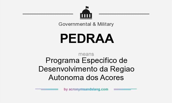 What does PEDRAA mean? It stands for Programa Especifico de Desenvolvimento da Regiao Autonoma dos Acores