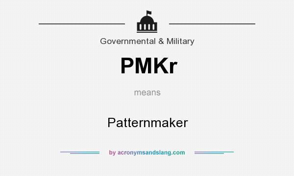 What does PMKr mean? It stands for Patternmaker