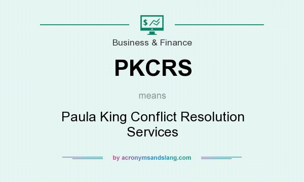 What does PKCRS mean? It stands for Paula King Conflict Resolution Services