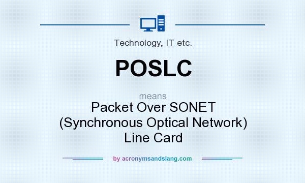 What does POSLC mean? It stands for Packet Over SONET (Synchronous Optical Network) Line Card