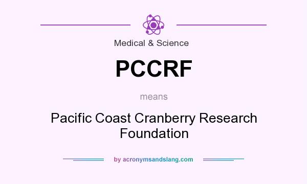 What does PCCRF mean? It stands for Pacific Coast Cranberry Research Foundation