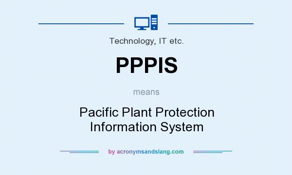 What does PPPIS mean? It stands for Pacific Plant Protection Information System