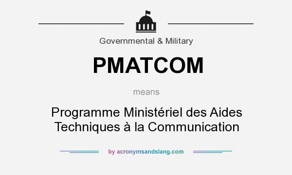 What does PMATCOM mean? It stands for Programme Ministériel des Aides Techniques à la Communication