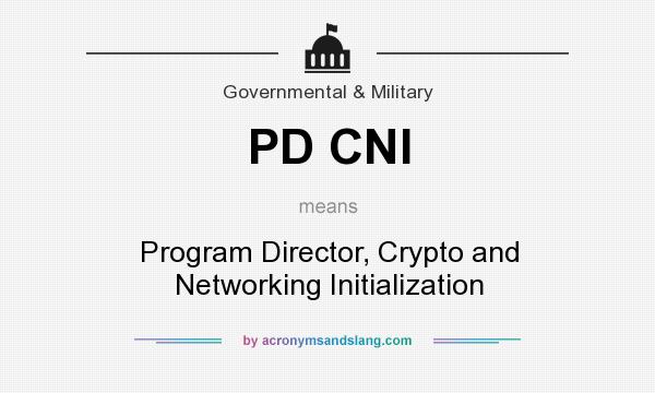 What does PD CNI mean? It stands for Program Director, Crypto and Networking Initialization