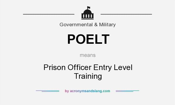 What does POELT mean? It stands for Prison Officer Entry Level Training