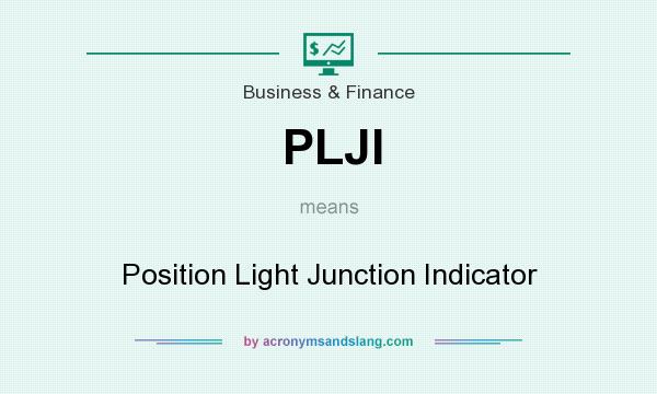 What does PLJI mean? It stands for Position Light Junction Indicator