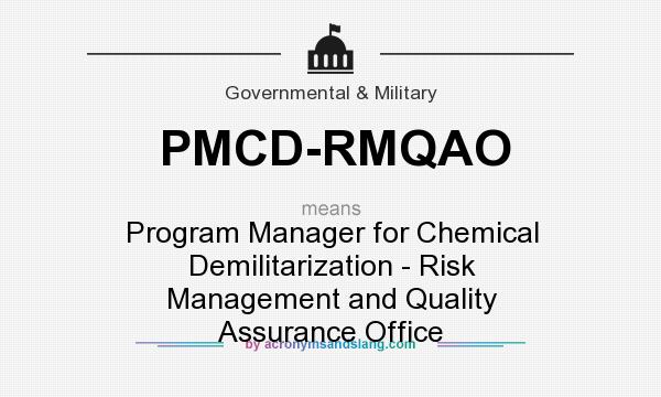 What does PMCD-RMQAO mean? It stands for Program Manager for Chemical Demilitarization - Risk Management and Quality Assurance Office
